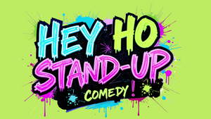 Stand-up Comedy: HEY HO STAND UP