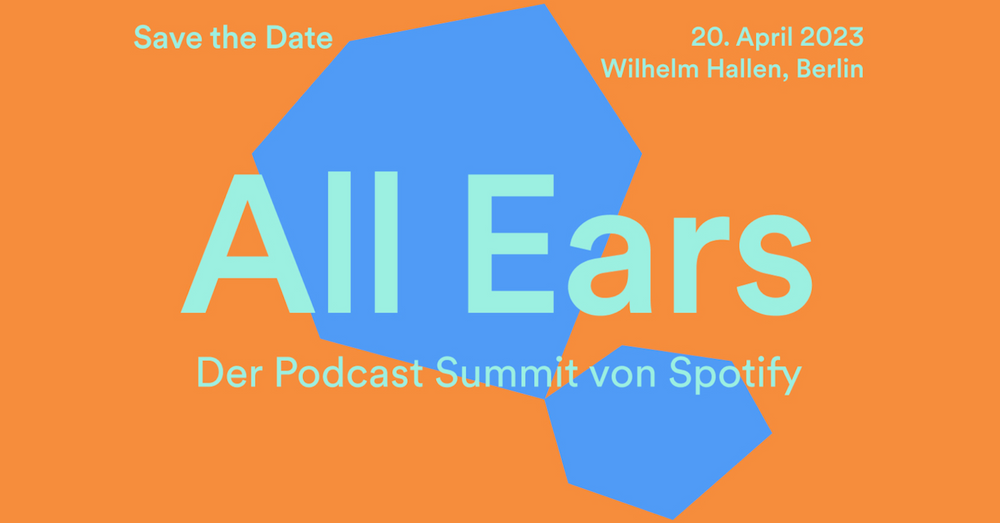 Der “ALL EARS” Podcast Summit von Spotify