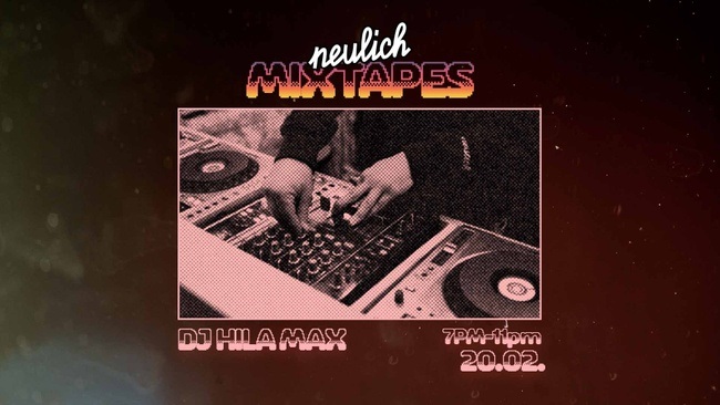 Neulich Mixtapes - DJ Hila Max