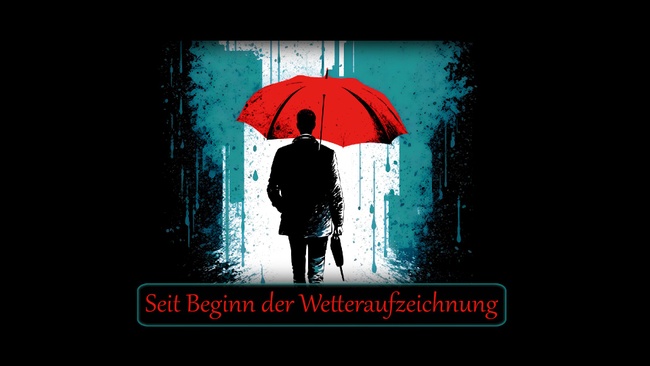 Seit Beginn der Wetteraufzeichnung