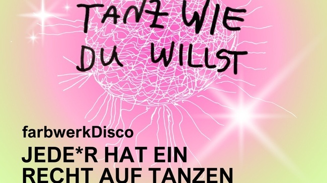 Tanz wie du willst – farbwerkDisco