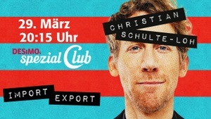 Christian Schulte-Loh • Import Export • Kugelsichere Komik live in DESiMOs spezial Club im Apollo