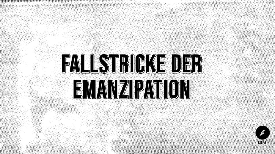Fallstricke der Emanzipation
