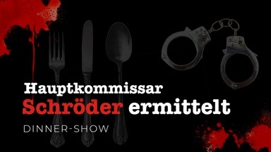 Dinner-Show „Hauptkommissar Schröder ermittelt“