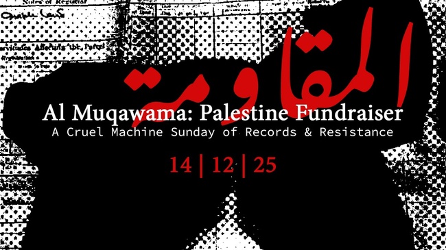Al Muqawama: Palestine Fundraiser — New wave and experimental sounds with a pop-up record market