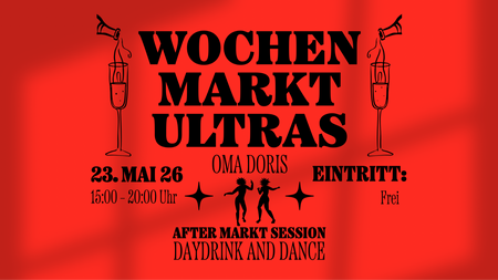 Wochenmarkt Ultras - Daydrink and Dance
