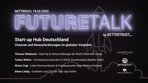 FutureTalk - Start-up Hub Deutschland: Chancen und Herausforderungen im globalen Vergleich