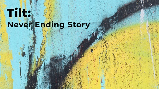 Tilt - Never Ending Story