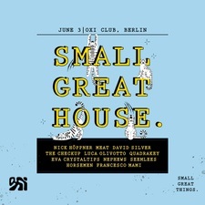 Small Great House (Small Great Things. OPEN AIR + INDOOR)