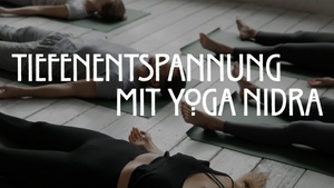 Tiefenentspannung mit Yoga Nidra