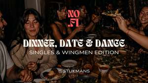 DINNER, DATE & DANCE | SINGLE & WINGMEN EDITION