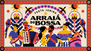 Festa Junina - Arraiá da Bossa