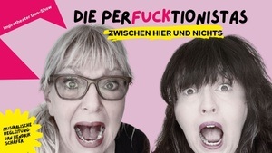 Die Perfucktionistas | Zwischen Hier & Nichts (Improvisationstheater Duo-Show)
