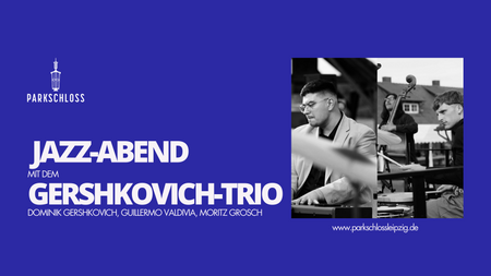 JAZZ-ABEND MIT DEM GERSHKOVICH-TRIO