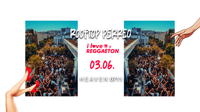 ROOFTOP PERREO | I LOVE REGGAETON | Stuttgart @HEAVEN0711