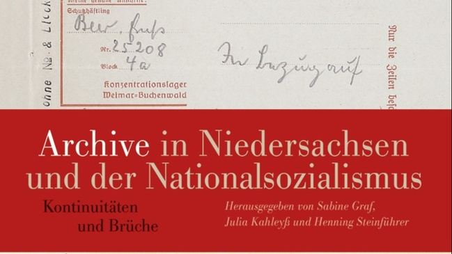 Buchvorstellung: Archive in Niedersachsen und der Nationalsozialismus. Kontinuitäten und Brüche