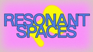 Resonant Spaces