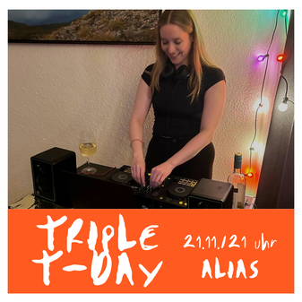 Triple T-Day mit DJ ALIAS