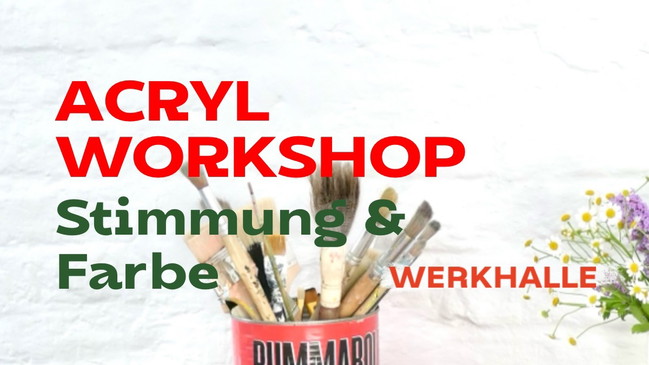 Acryl Workshop - Stimmung und Farbe