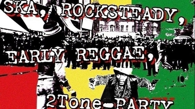 'Ska, Rocksteady, Early Reggae, 2Tone'-Party"