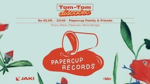 Tom-Tom Discotec presents: Papercup Family & Friends