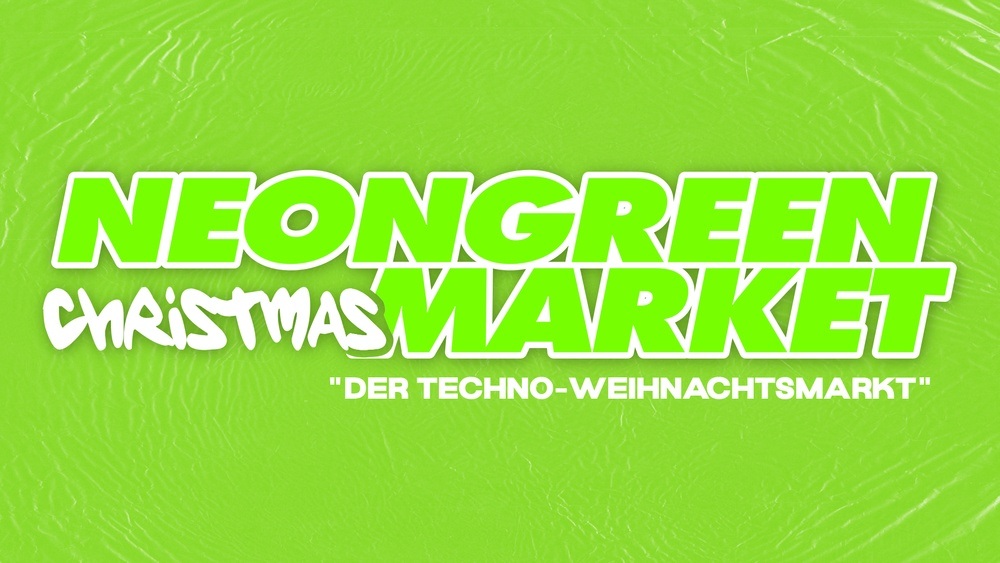 NEON GREEN MARKET - der Techno-Weihnachtsmarkt