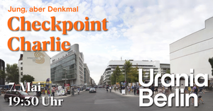 Jung, aber Denkmal - Checkpoint Charlie