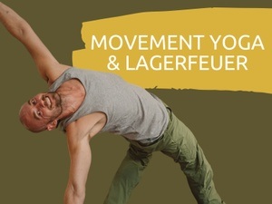 Movement Yoga und Lagerfeuer