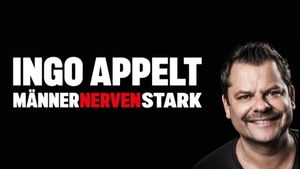 Ingo Appelt - "Männer Nerven Stark"
