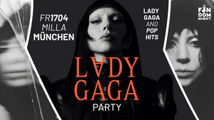 Lady Gaga Party • Milla • München
