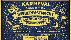 Karneval | Weiberfastnacht | Ehrenfeld | Kombiticket | Herzblatt | Zur Goldenen Nacht