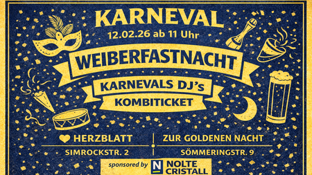 Karneval | Weiberfastnacht | Ehrenfeld | Kombiticket | Herzblatt | Zur Goldenen Nacht