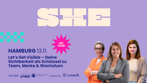 Gründerinnentreffen | SHE on Tour - Hamburg  | Let’s Get Visible – Deine Sichtbarkeit als Schlüssel zu Team, Marke & Wachstum