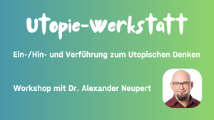 Utopie-Werkstatt