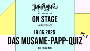 MuSaMe on Stage: Das Papp-Quiz Vol. 2 mit Tina & Miri