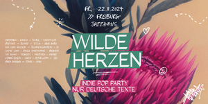 Wilde Herzen • Die Indie Pop Party mit deutschen Texten • Freiburg