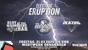 ELECTRIC ERUPTION: Basement Apes / Blazing / Riot At The Moonshine Bar