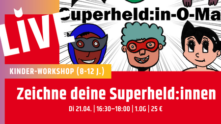Kinder-Workshop: Zeichne deine Superheld:innen (8-12 J.)