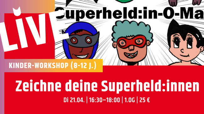 Kinder-Workshop: Zeichne deine Superheld:innen (8-12 J.)