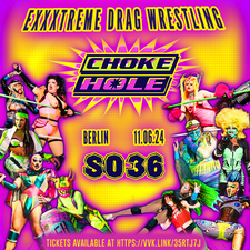 CHOKE HOLE - extreme drag wrestling