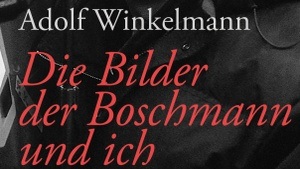 „Die Bilder, der Boschmann und ich“ – Multimediale Lesung mit Adolf Winkelmann und Werner Boschmann