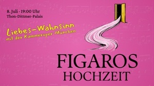 Figaros Hochzeit - Die Kammeroper München mit Mozarts Opernkomödie Open Air im Thon-Dittmer-Palais
