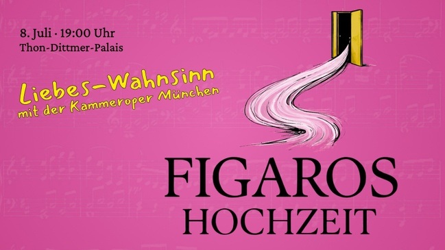 Figaros Hochzeit - Die Kammeroper München mit Mozarts Opernkomödie Open Air im Thon-Dittmer-Palais