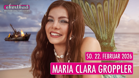 Maria Clara Groppler - "„Mehrjungfrau“ - Tour 2026