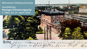 Führung zur Ausstellung: Pasinger Erinnerungsorte