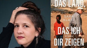 Sara Klatt: »Das Land, das ich dir zeigen will«