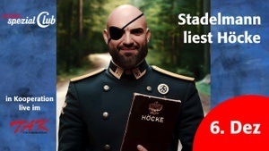 Ingmar Stadelmann • Stadelmann liest Höcke • ein satirischer Diskurs
