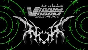 VROOM VROOM – Ignite the Hype