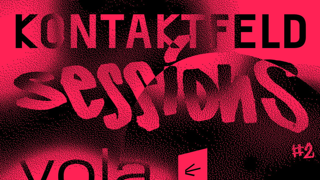 KONTAKTFELD Sessions