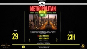 METROPOLITAN NIGHT PARTY - DJ Selecta Mishiva / Roots Ashanti